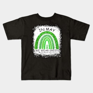 In May We Wear Green Mental Health Awareness Green Rainbow Kids T-Shirt